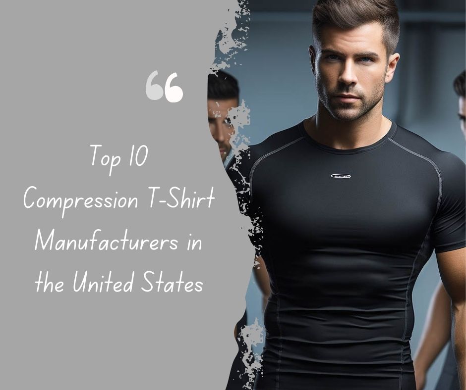 Top 10 Compression T-Shirt Manufacturers in the United States