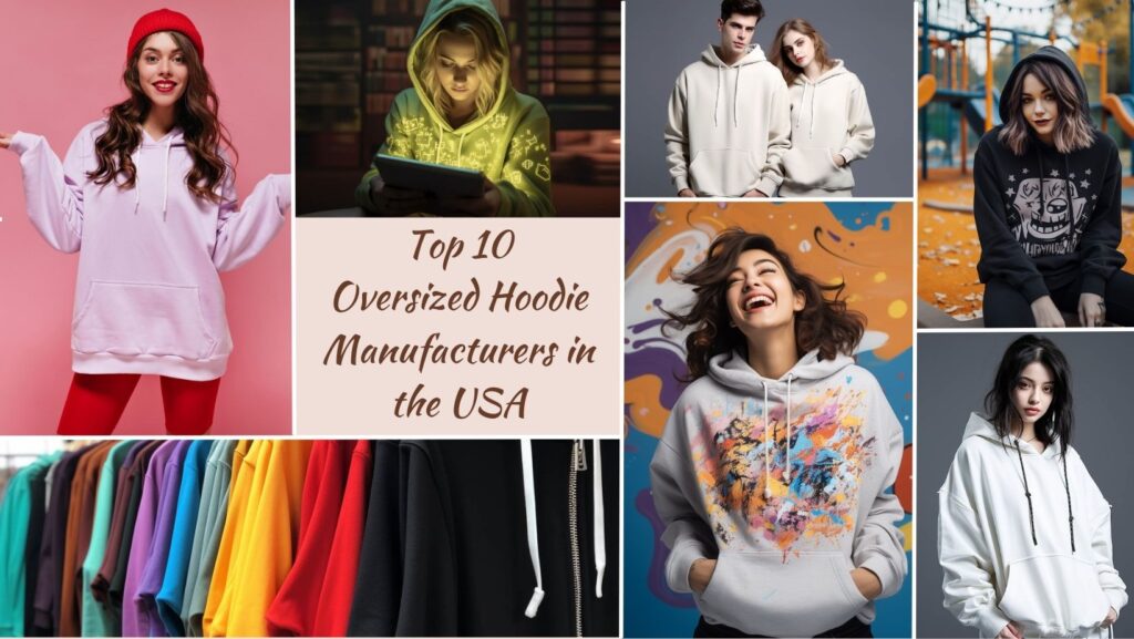 Top 10 Oversized Hoodie Manufacturers in the USA