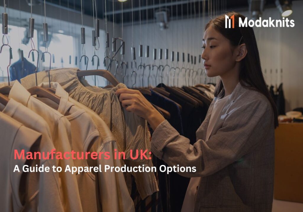 Manufacturers in UK A Guide to Apparel Production Options